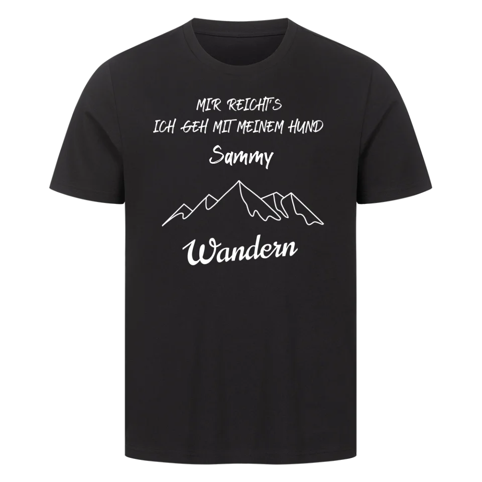 Mir reicht's ich geh mit meinem Hund wandern - Individuelles T-Shirt Unisex