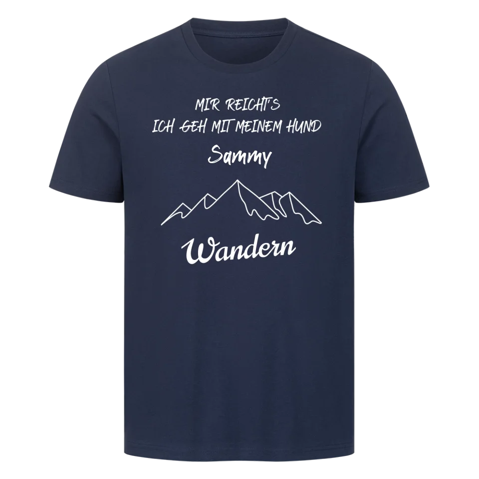 Mir reicht's ich geh mit meinem Hund wandern - Individuelles T-Shirt Unisex