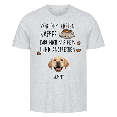 Vor dem ersten Kaffee darf mich nur mein Hund ansprechen - Individuelles T-Shirt mit Hundekopf