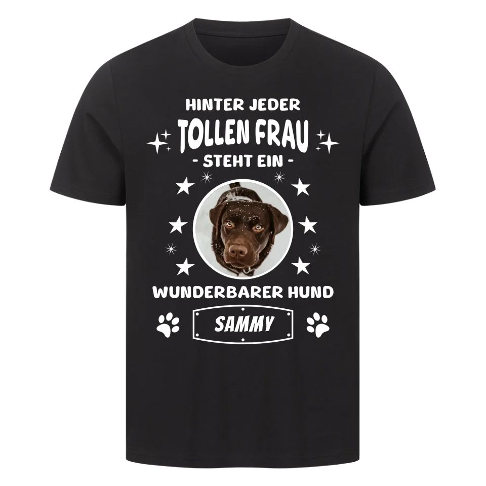 Hinter jeder tollen Frau - Personalisierbares Unisex T-Shirt