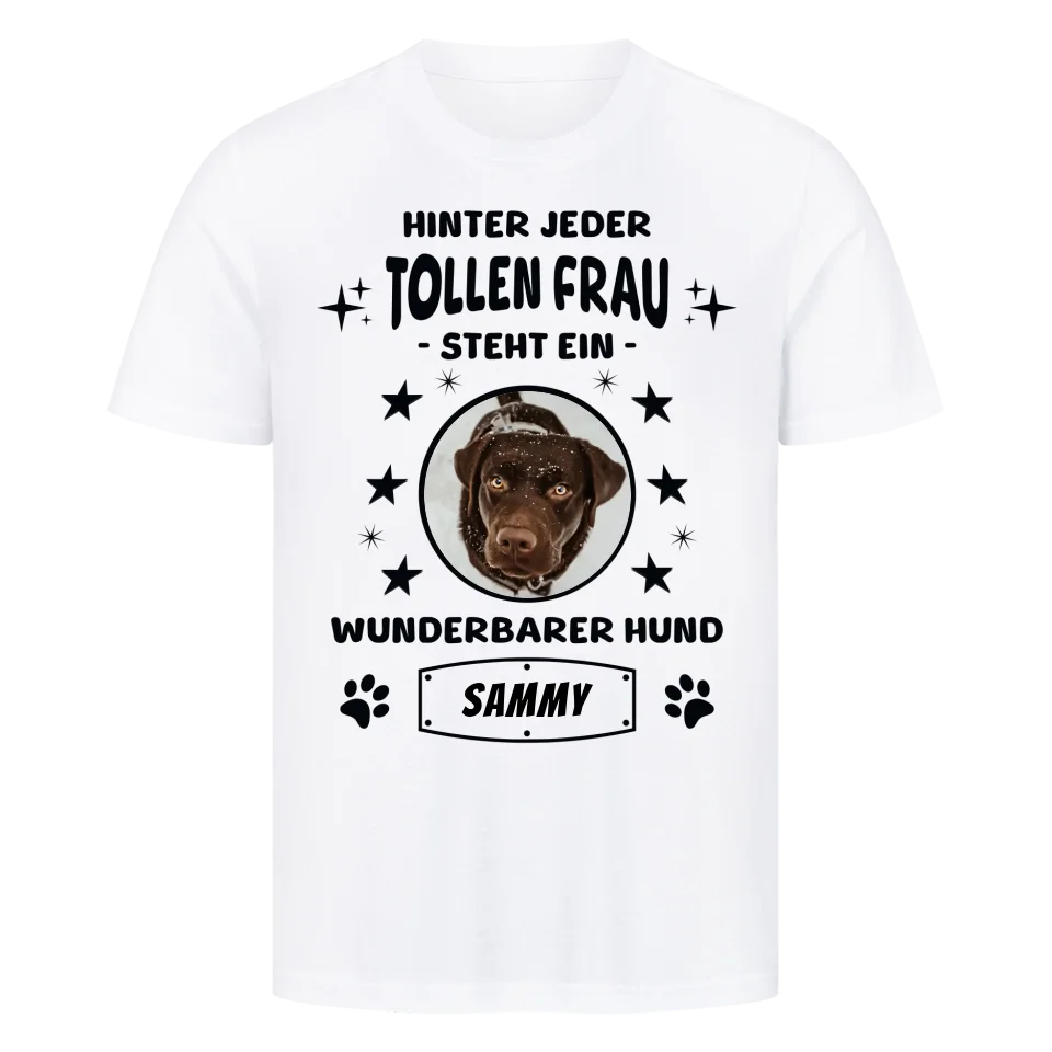 Hinter jeder tollen Frau - Personalisierbares Unisex T-Shirt