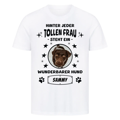 Hinter jeder tollen Frau - Personalisierbares Unisex T-Shirt