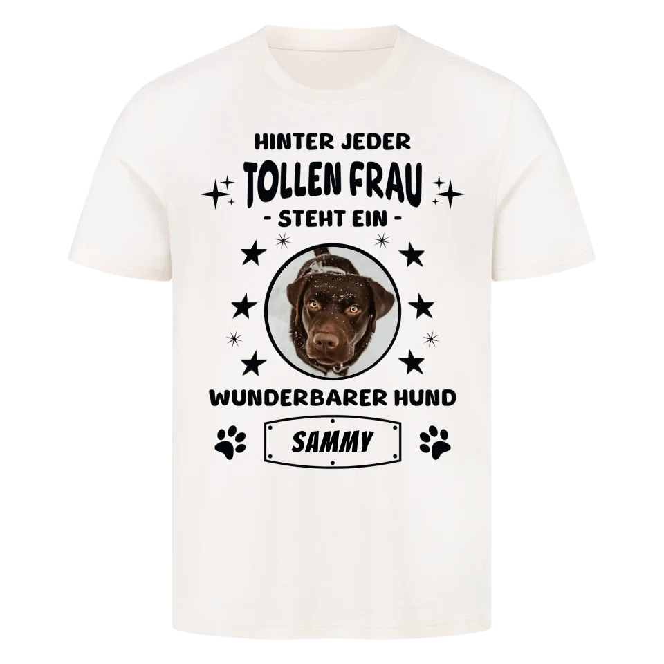 Hinter jeder tollen Frau - Personalisierbares Unisex T-Shirt