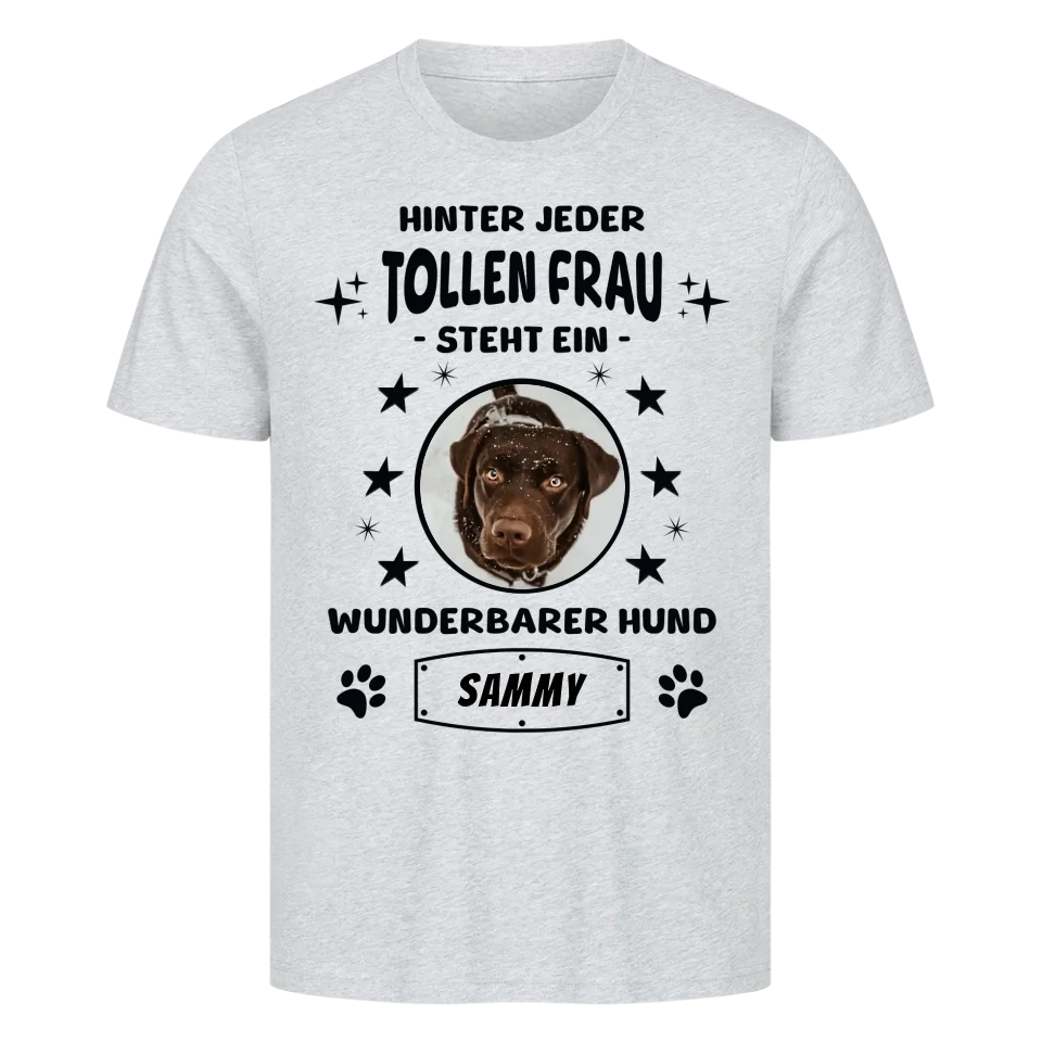 Hinter jeder tollen Frau - Personalisierbares Unisex T-Shirt