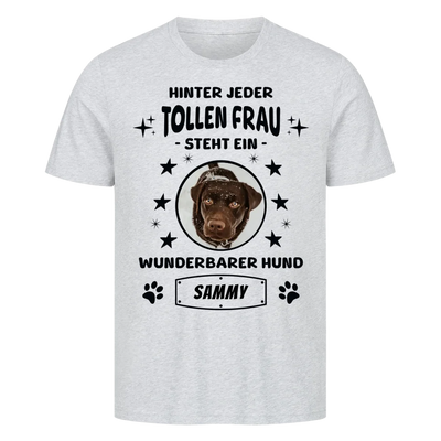 Hinter jeder tollen Frau - Personalisierbares Unisex T-Shirt