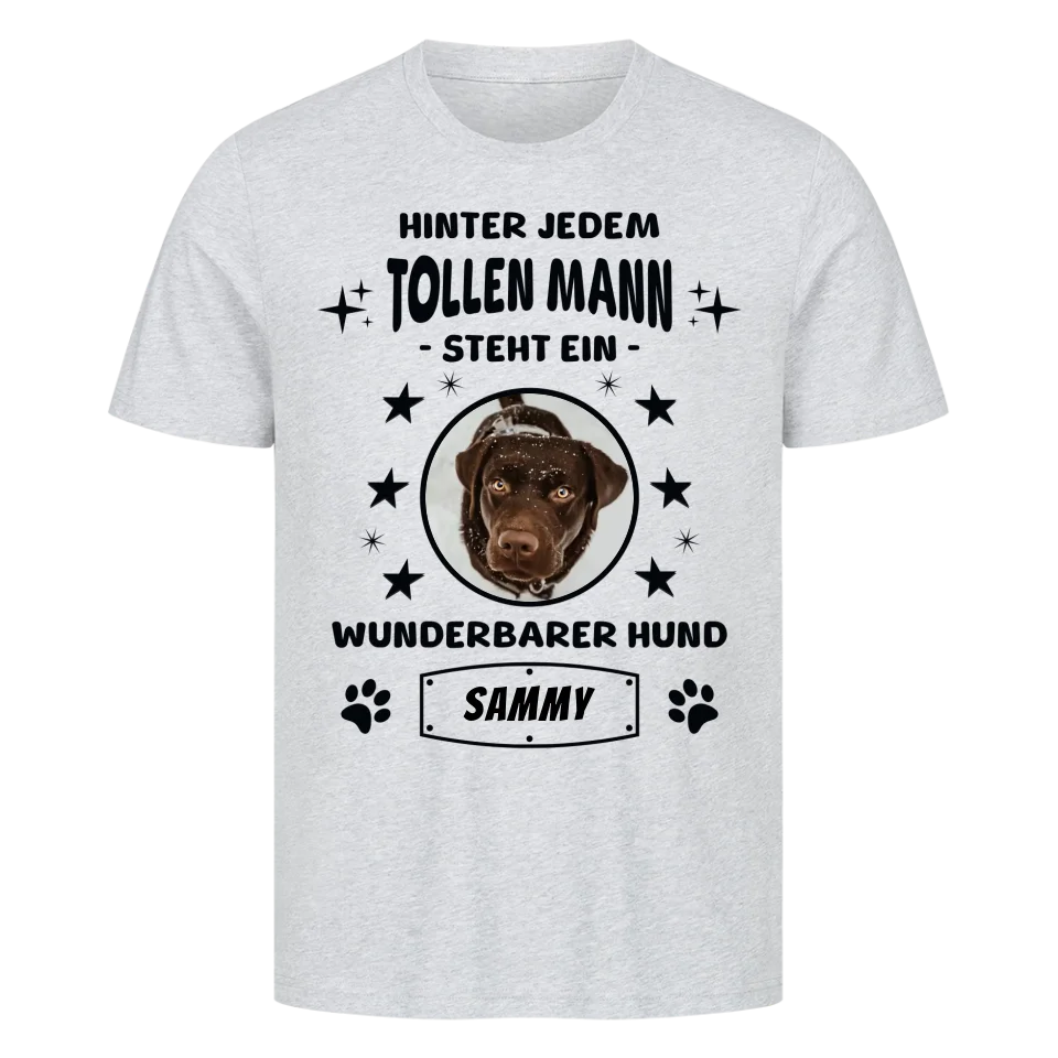 Hinter jedem tollen Mann - Personalisierbares Unisex T-Shirt
