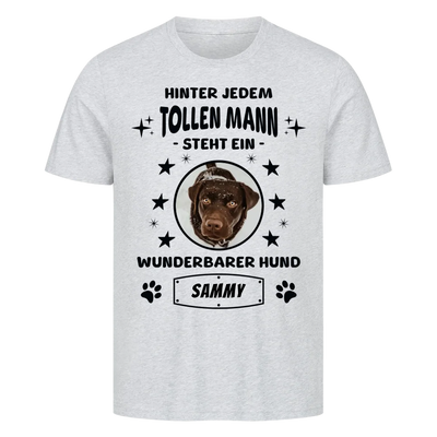 Hinter jedem tollen Mann - Personalisierbares Unisex T-Shirt