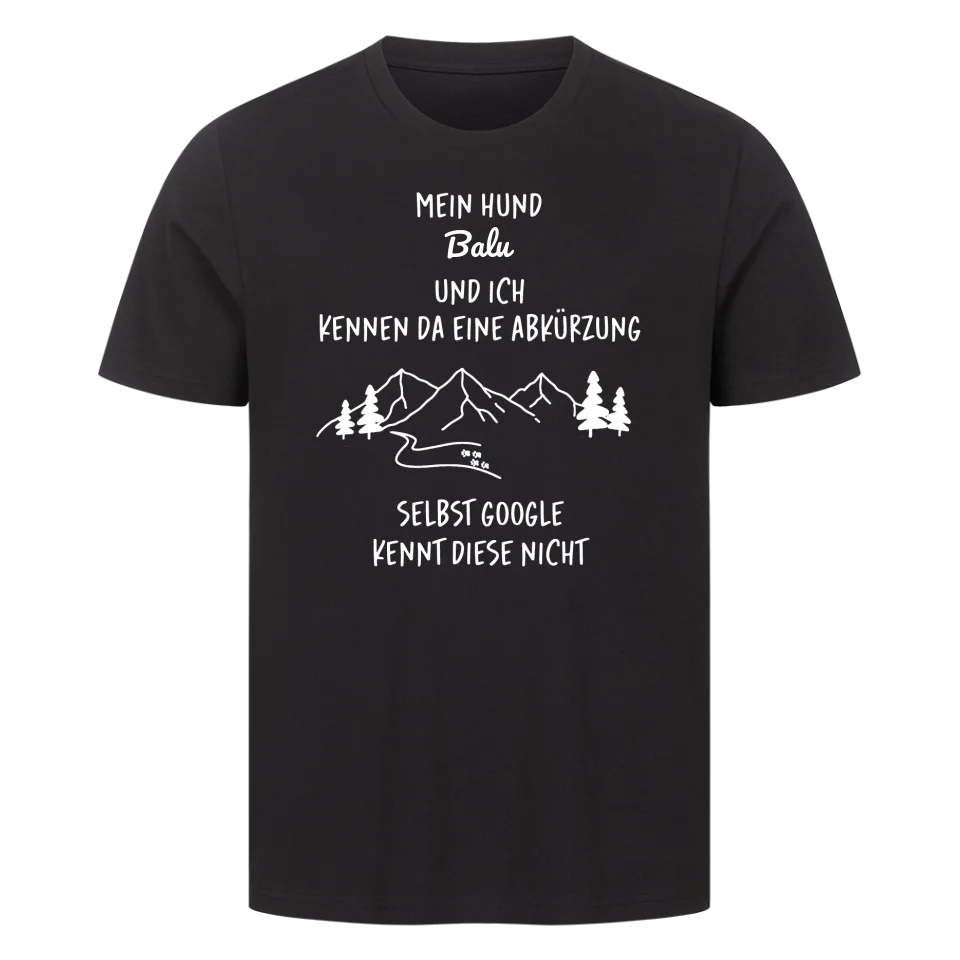 Mein Hund und ich kennen da eine Abkürzung - Personalisierbares T-Shirt