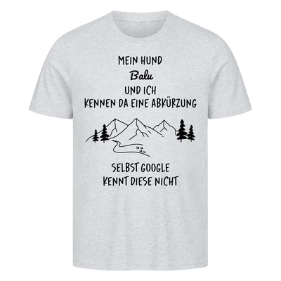 Mein Hund und ich kennen da eine Abkürzung - Personalisierbares T-Shirt