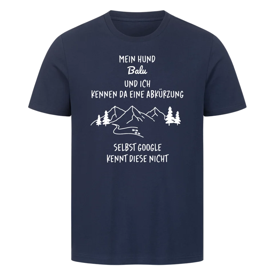 Mein Hund und ich kennen da eine Abkürzung - Personalisierbares T-Shirt