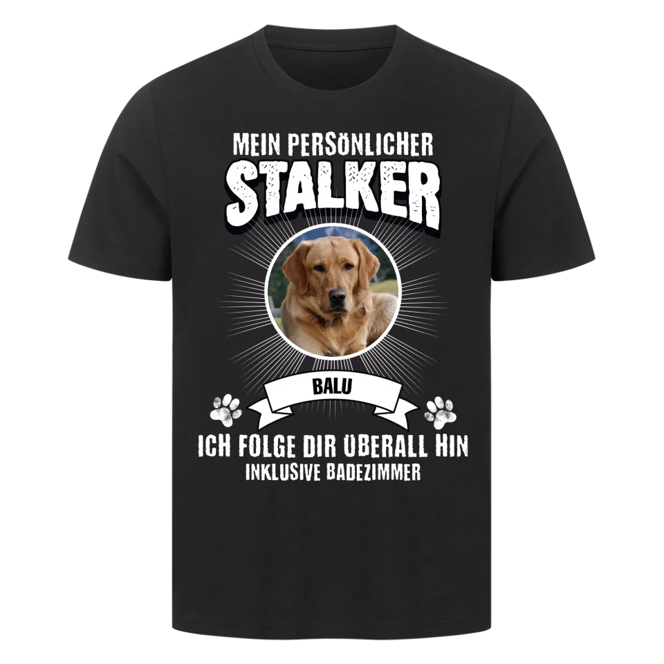 Mein persönlicher Stalker - Personalisierbares Unisex T-Shirt