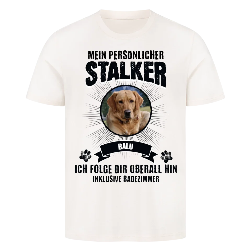 Mein persönlicher Stalker - Personalisierbares Unisex T-Shirt