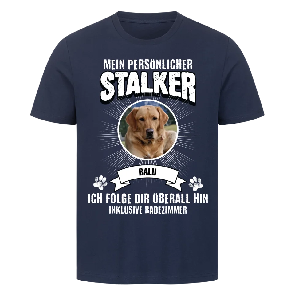 Mein persönlicher Stalker - Personalisierbares Unisex T-Shirt