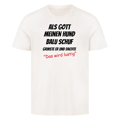 Als Gott meinen Hund schuf - Personalisierbares Unisex T-Shirt