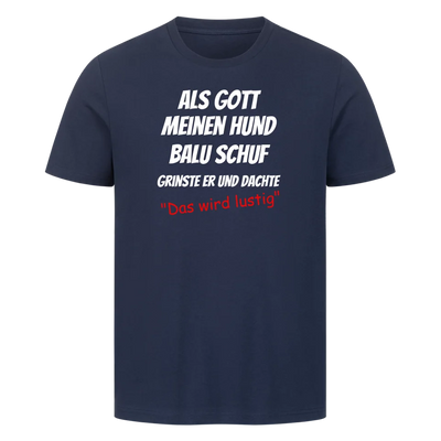 Als Gott meinen Hund schuf - Personalisierbares Unisex T-Shirt