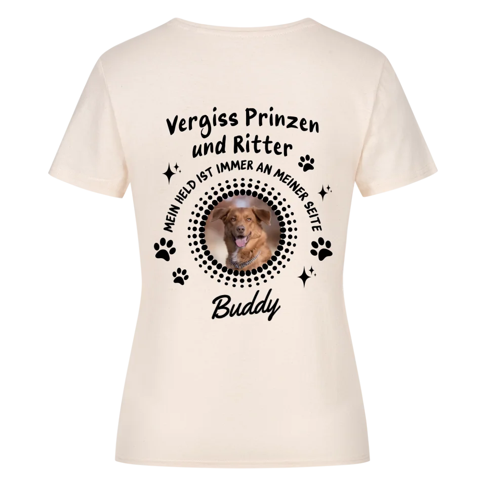 Vergiss Prinzen und Ritter - Personalisierbares Damen Premium Shirt Rückendruck