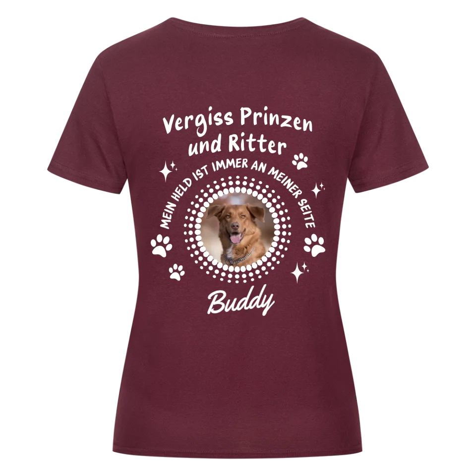 Vergiss Prinzen und Ritter - Personalisierbares Damen Premium Shirt Rückendruck
