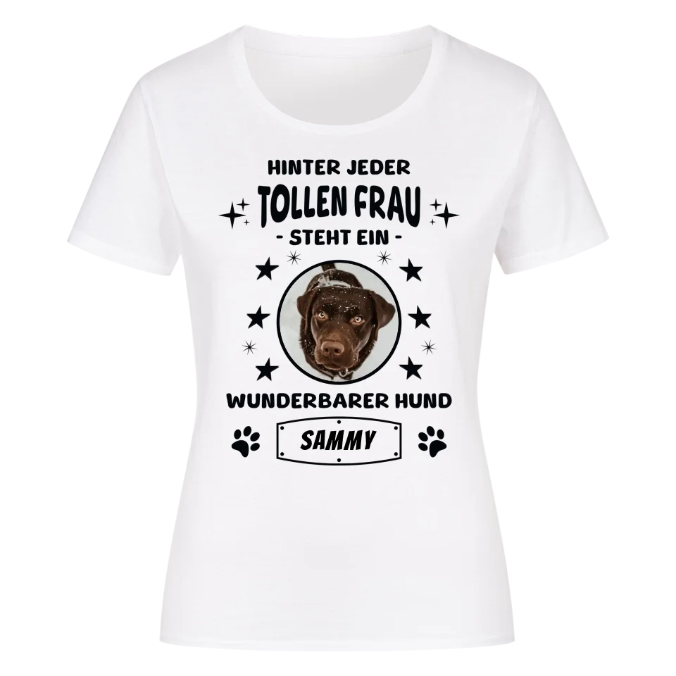Hinter jeder tollen Frau - Personalisierbares Damen T-Shirt