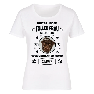 Hinter jeder tollen Frau - Personalisierbares Damen T-Shirt