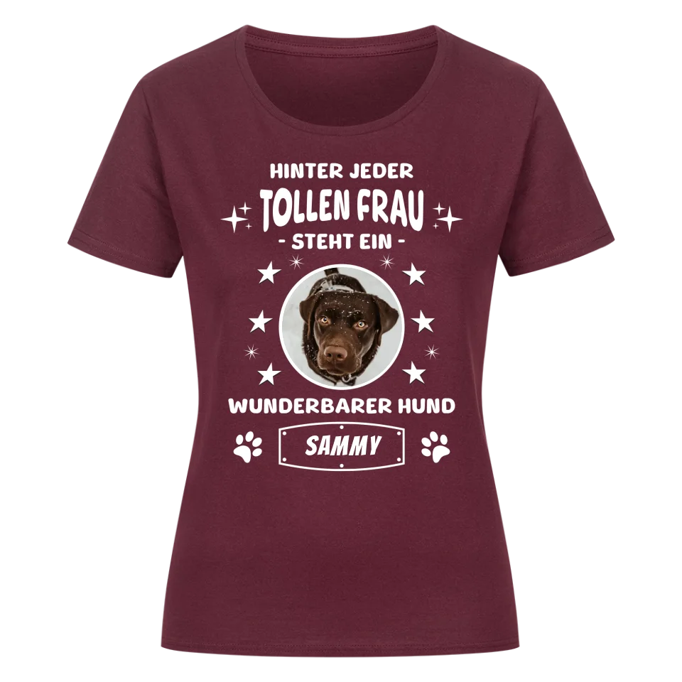 Hinter jeder tollen Frau - Personalisierbares Damen T-Shirt