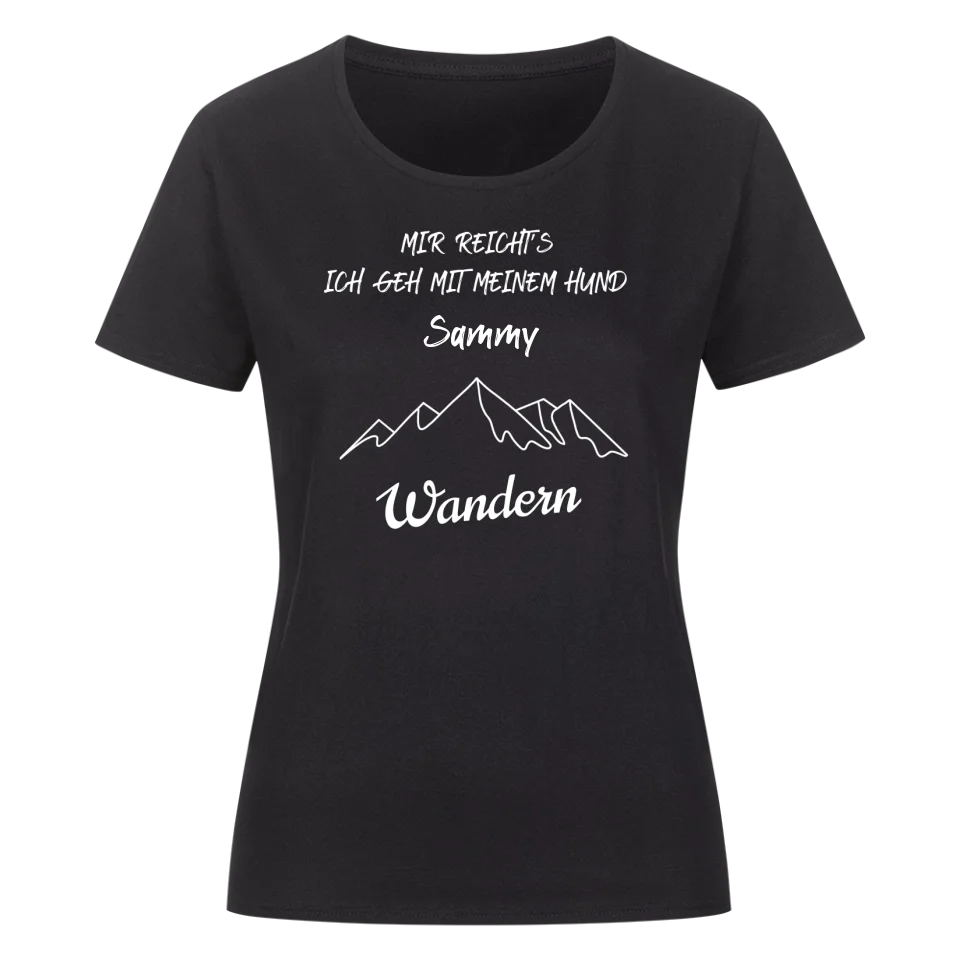 Mir reicht's ich geh mit meinem Hund wandern - Individuelles Damen Shirt