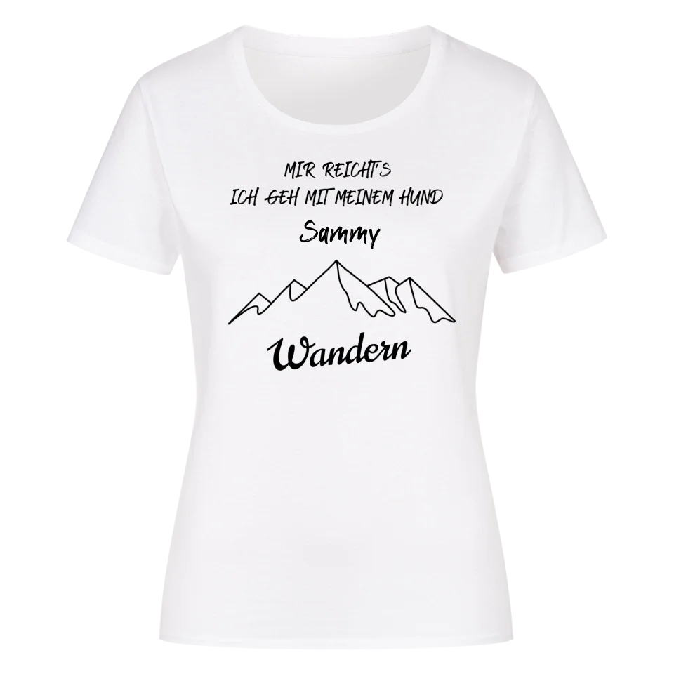 Mir reicht's ich geh mit meinem Hund wandern - Individuelles Damen Shirt