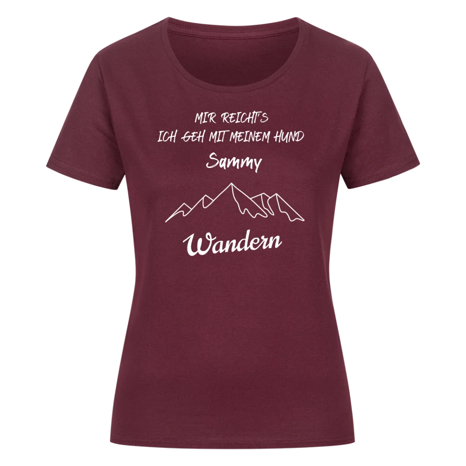 Mir reicht's ich geh mit meinem Hund wandern - Individuelles Damen Shirt