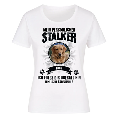 Mein persönlicher Stalker - Personalisierbares Damen T-Shirt
