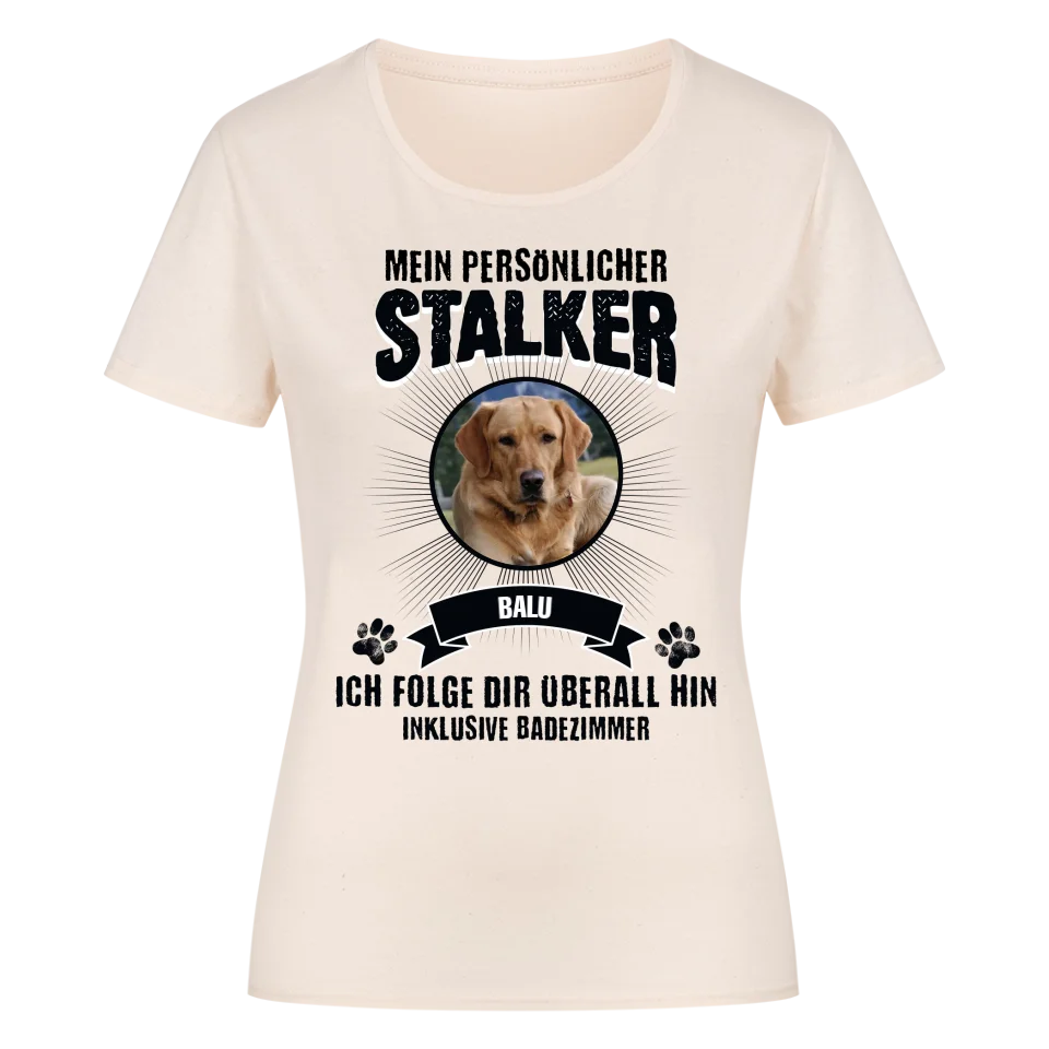Mein persönlicher Stalker - Personalisierbares Damen T-Shirt