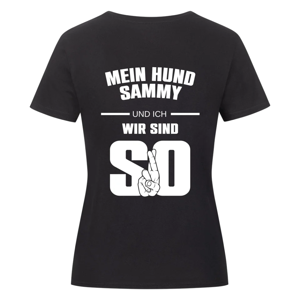 Mein Hund und ich wir sind so - Personalisierbares Damen Shirt Rückendruck