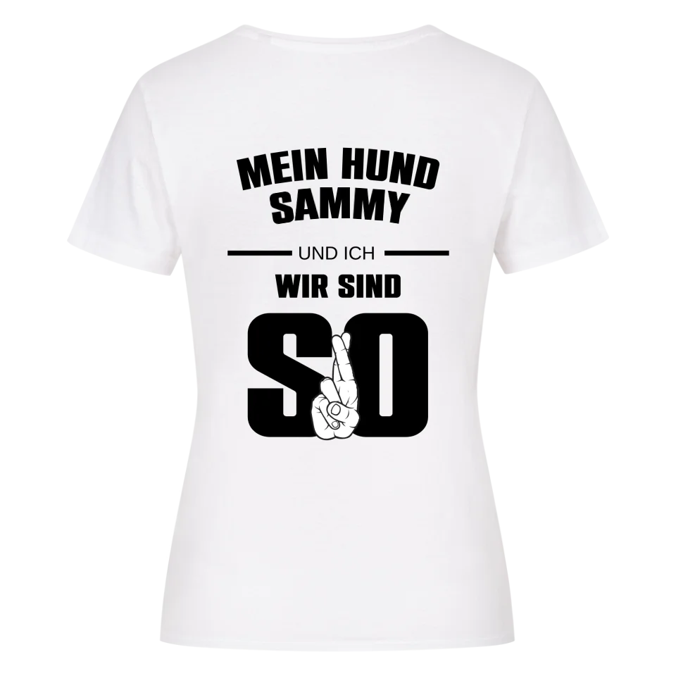 Mein Hund und ich wir sind so - Personalisierbares Damen Shirt Rückendruck