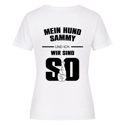 Mein Hund und ich wir sind so - Personalisierbares Damen Shirt Rückendruck