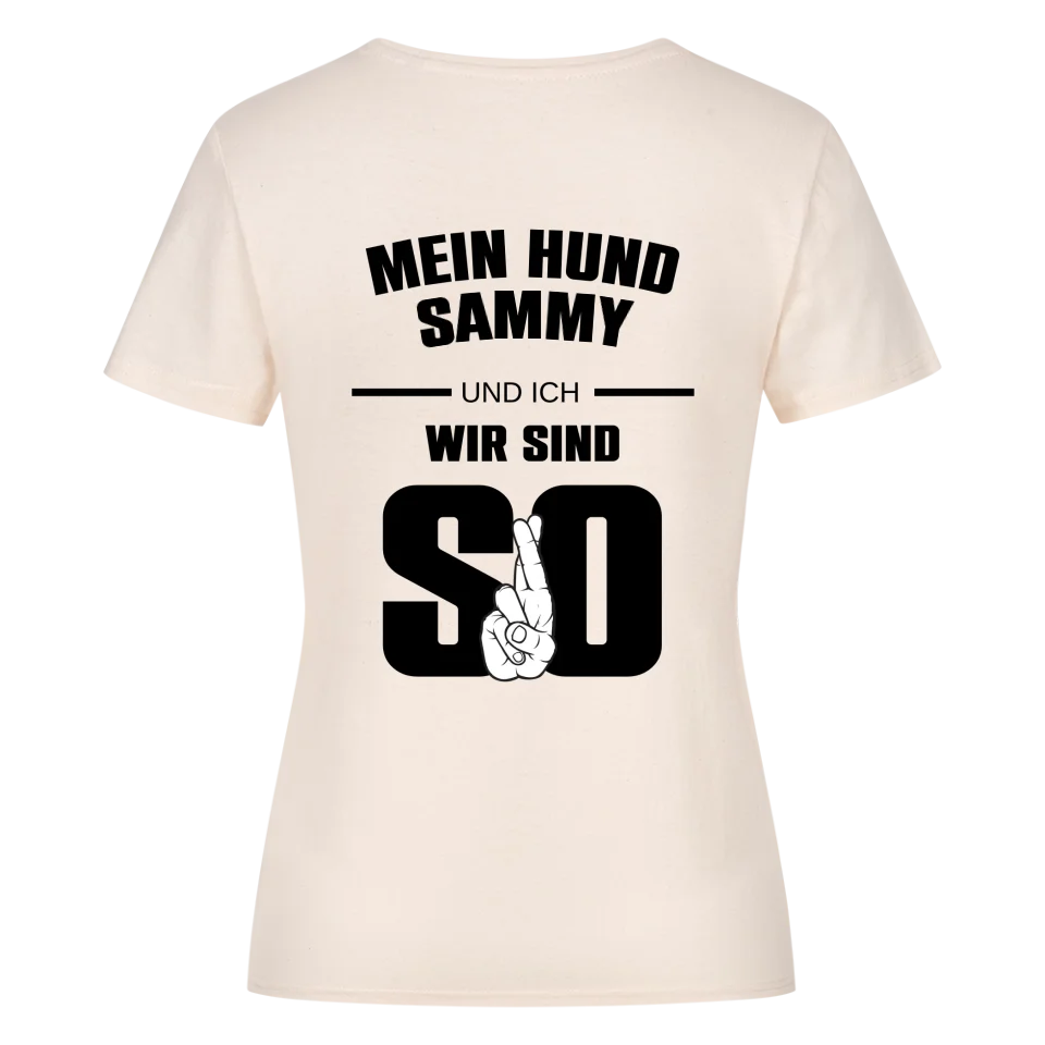 Mein Hund und ich wir sind so - Personalisierbares Damen Shirt Rückendruck