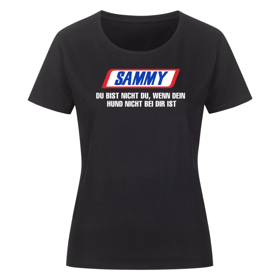 Du bist nicht du wenn dein Hund nicht bei dir ist - Individuelles Damen Shirt