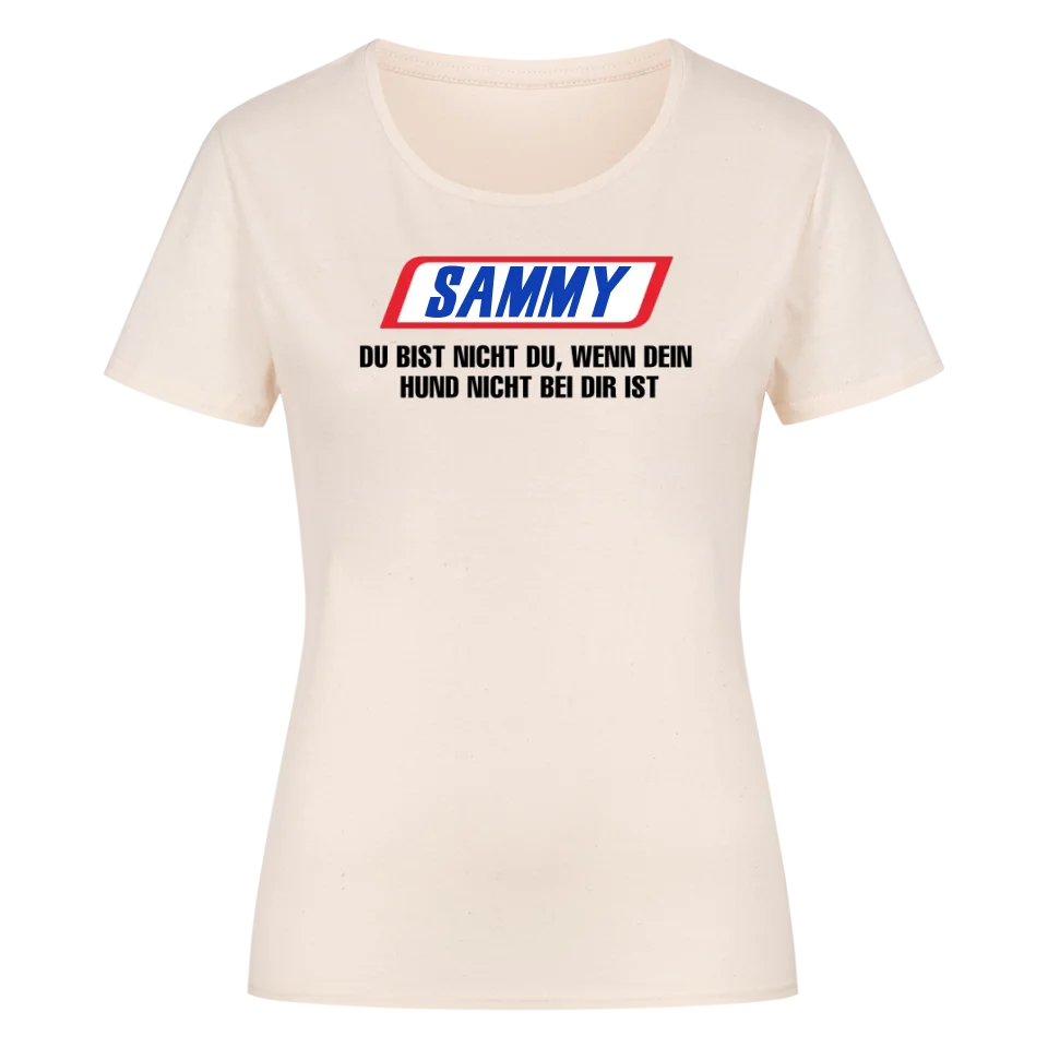 Du bist nicht du wenn dein Hund nicht bei dir ist - Individuelles Damen Shirt