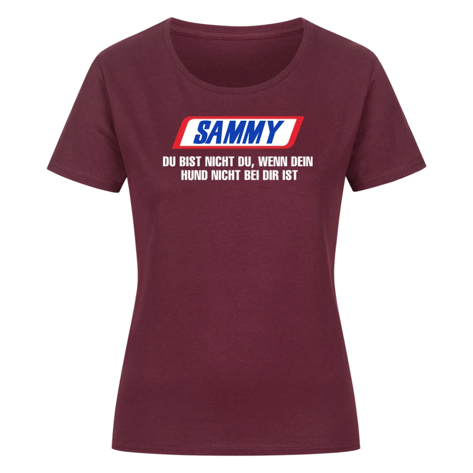 Du bist nicht du wenn dein Hund nicht bei dir ist - Individuelles Damen Shirt