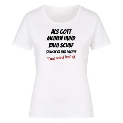 Als Gott meinen Hund schuf - Personalisierbares Damen T-Shirt