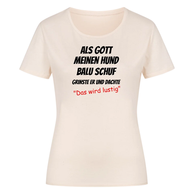 Als Gott meinen Hund schuf - Personalisierbares Damen T-Shirt