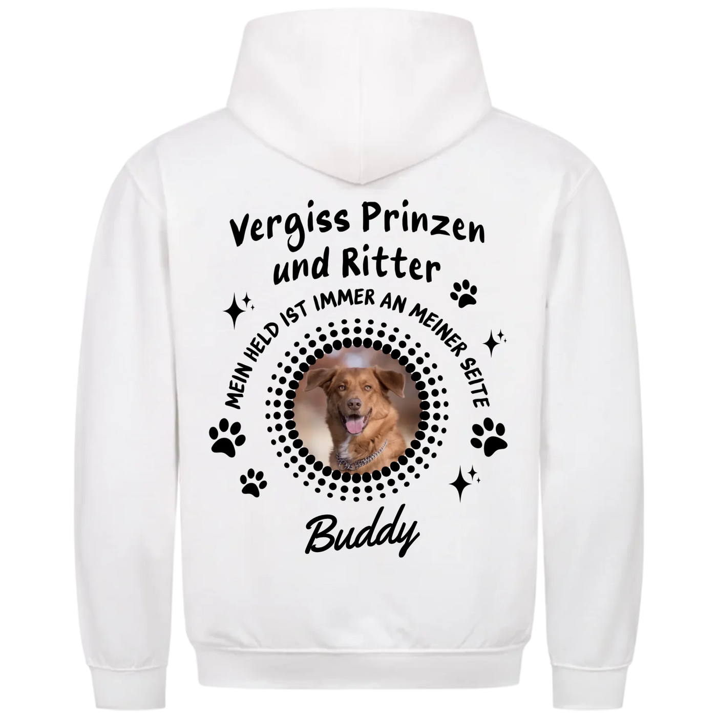 Vergiss Prinzen und Ritter - Personalisierbarer Hoodie Unisex Rückendruck