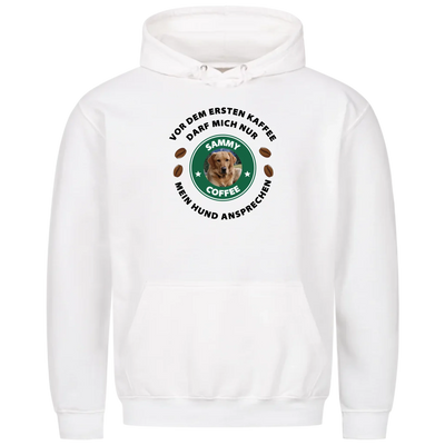Vor dem ersten Kaffee darf mich nur mein Hund ansprechen - Personalisierbarer Unisex Hoodie