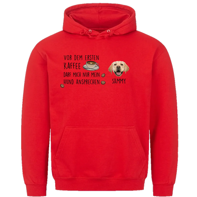 Vor dem ersten Kaffee darf mich nur mein Hund ansprechen - Individueller Unisex Hoodie mit Hundekopf