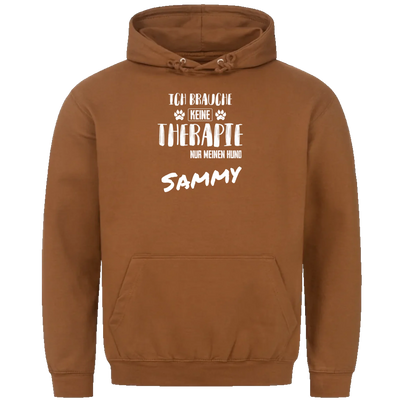 Ich brauche keine Therapie - Ich brauche nur meinen Hund - Personalisierbarer Unisex Hoodie