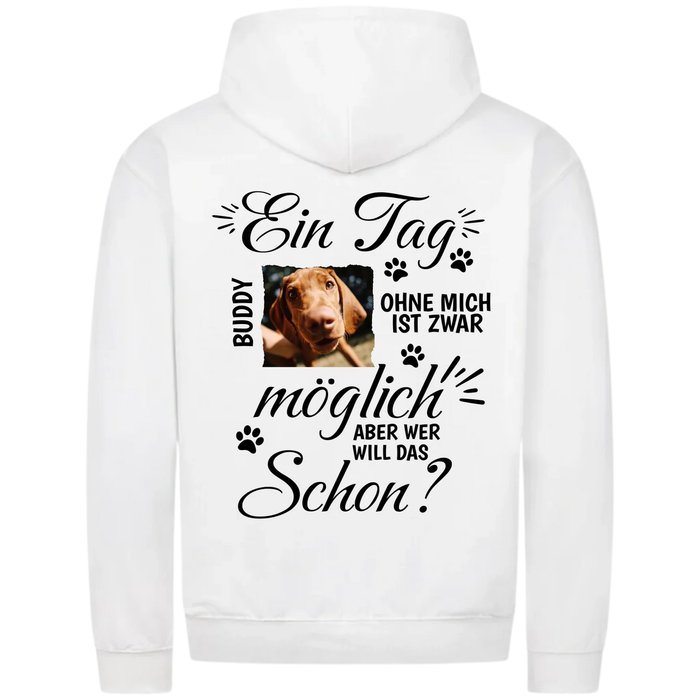 Ein Tag ohne mich - Personalisierbarer Classic Zipper Hoodie Unisex