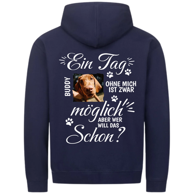 Ein Tag ohne mich - Personalisierbarer Classic Zipper Hoodie Unisex