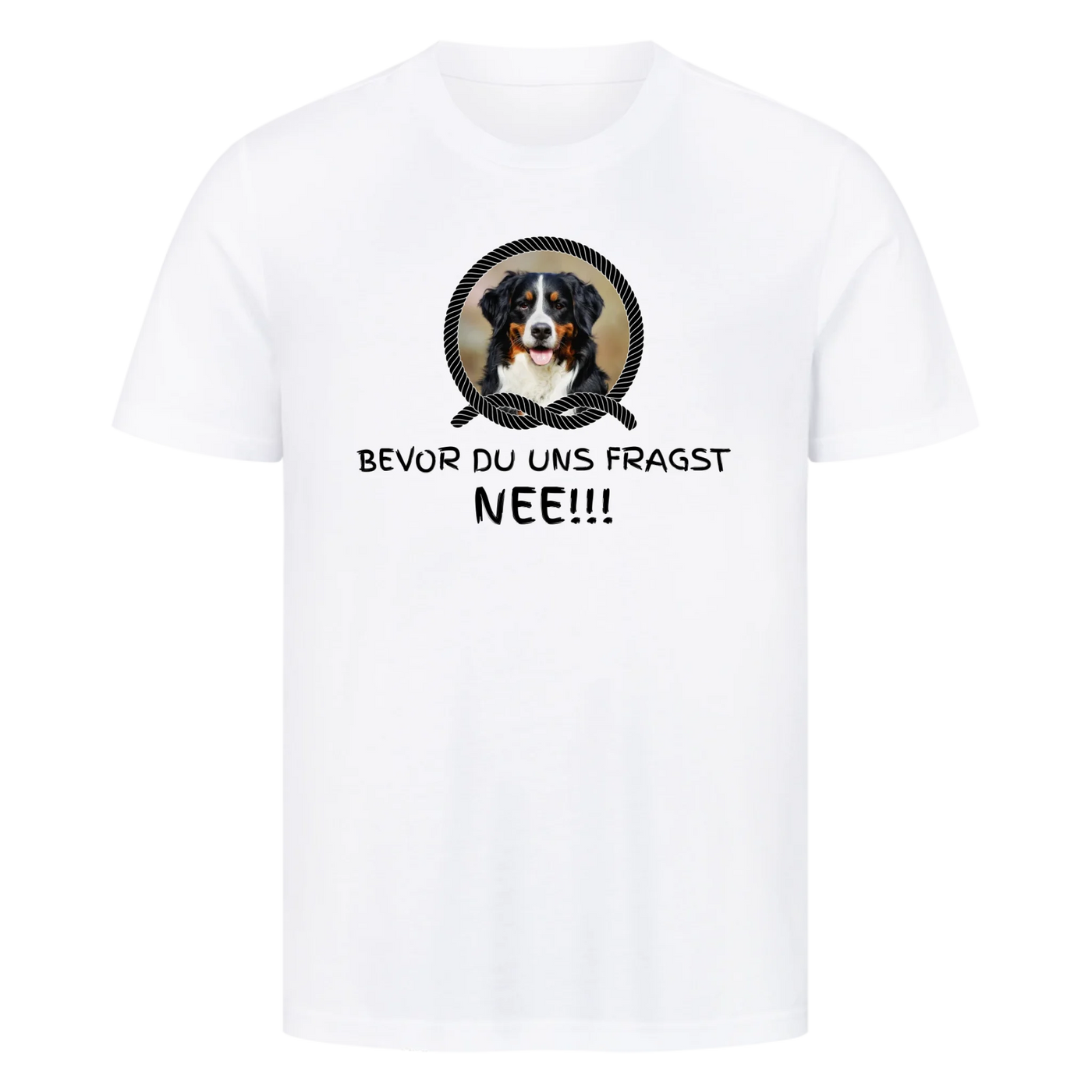 Bevor du uns fragst - NEE!!! – Personalisierbares Unisex Shirt