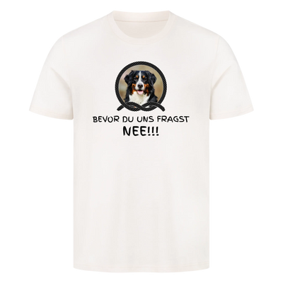 Bevor du uns fragst - NEE!!! – Personalisierbares Unisex Shirt