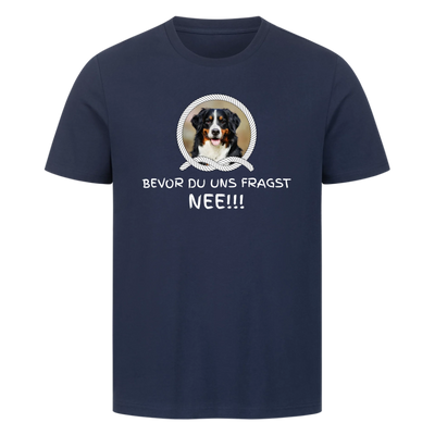 Bevor du uns fragst - NEE!!! – Personalisierbares Unisex Shirt
