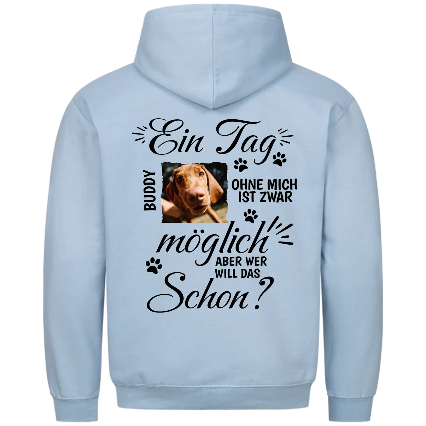 Ein Tag ohne mich - Personalisierbarer Classic Hoodie Unisex