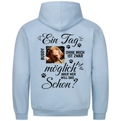Ein Tag ohne mich - Personalisierbarer Classic Hoodie Unisex