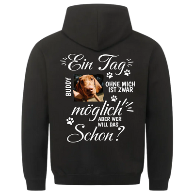 Ein Tag ohne mich - Personalisierbarer Classic Hoodie Unisex